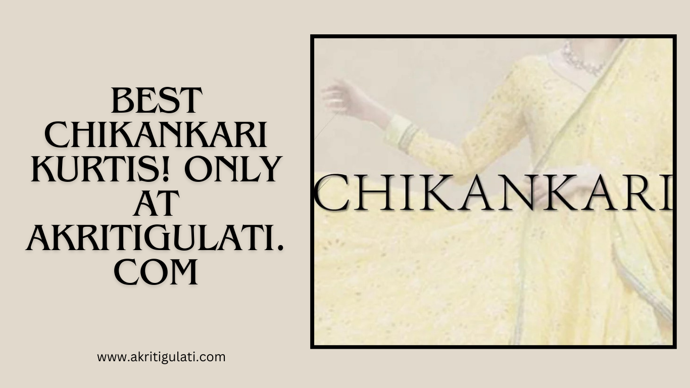 Best Chikankari Kurtis! Only at AkritiGulati.com